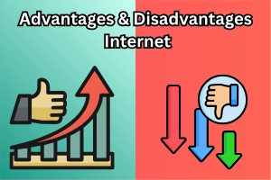 Advantages & Disadvantages of Internet-importance, examples