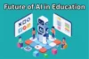 Future of AI in Education: Transforming Learning for Students - Post Thumbnail